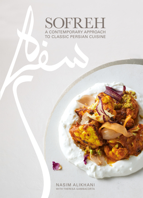 Imagen del vendedor de Sofreh: A Contemporary Approach to Classic Persian Cuisine: A Cookbook (Hardback or Cased Book) a la venta por BargainBookStores