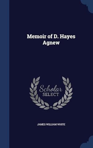 Bild des Verkufers fr Memoir of D. Hayes Agnew zum Verkauf von moluna