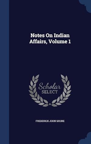 Bild des Verkufers fr Notes On Indian Affairs, Volume 1 zum Verkauf von moluna