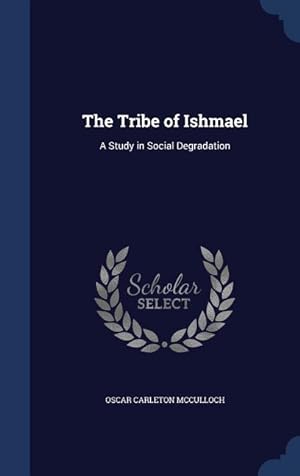 Bild des Verkufers fr The Tribe of Ishmael: A Study in Social Degradation zum Verkauf von moluna