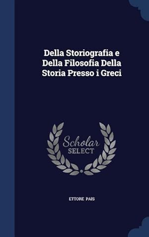 Bild des Verkufers fr Della Storiografia e Della Filosofia Della Storia Presso i Greci zum Verkauf von moluna