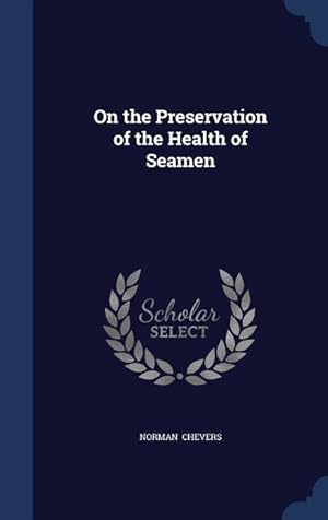 Bild des Verkufers fr On the Preservation of the Health of Seamen zum Verkauf von moluna
