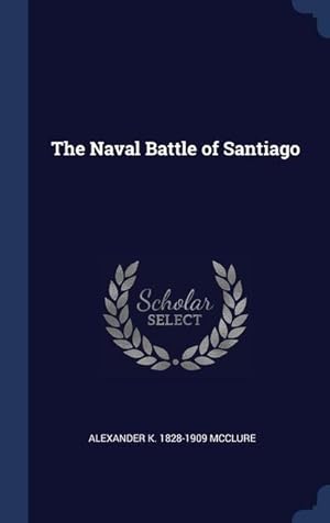 Bild des Verkufers fr The Naval Battle of Santiago zum Verkauf von moluna