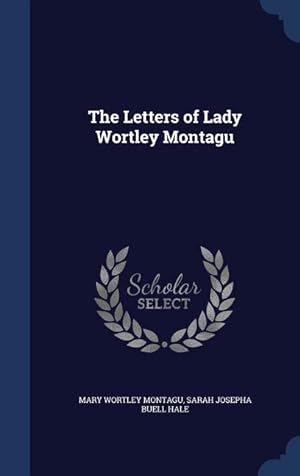 Bild des Verkufers fr The Letters of Lady Wortley Montagu zum Verkauf von moluna