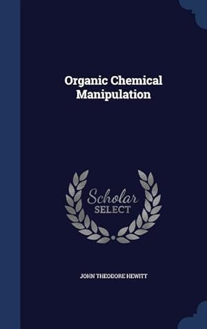 Bild des Verkufers fr Organic Chemical Manipulation zum Verkauf von moluna