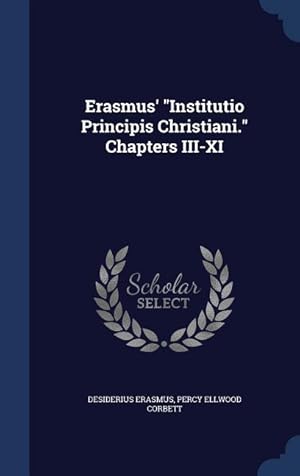 Bild des Verkufers fr Erasmus\ Institutio Principis Christiani. Chapters III-XI zum Verkauf von moluna