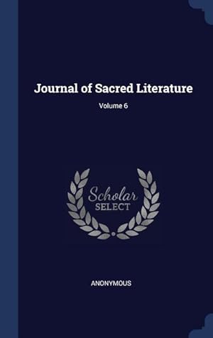 Bild des Verkufers fr Journal of Sacred Literature Volume 6 zum Verkauf von moluna