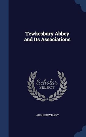 Bild des Verkufers fr Tewkesbury Abbey and Its Associations zum Verkauf von moluna