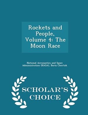 Bild des Verkufers fr Rockets and People, Volume 4: The Moon Race - Scholar\ s Choice Edition zum Verkauf von moluna