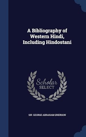 Bild des Verkufers fr A Bibliography of Western Hindi, Including Hindostani zum Verkauf von moluna