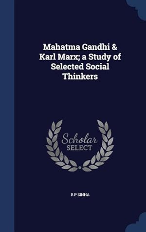 Bild des Verkufers fr Mahatma Gandhi & Karl Marx a Study of Selected Social Thinkers zum Verkauf von moluna