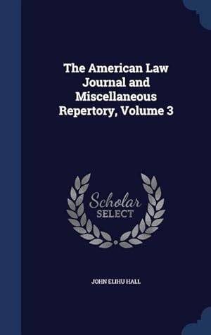Bild des Verkufers fr The American Law Journal and Miscellaneous Repertory, Volume 3 zum Verkauf von moluna
