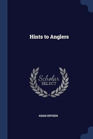 Image du vendeur pour Hints to Anglers mis en vente par moluna