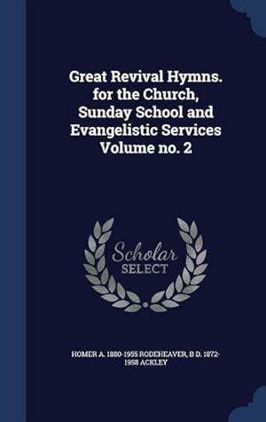 Bild des Verkufers fr Great Revival Hymns. for the Church, Sunday School and Evangelistic Services Volume no. 2 zum Verkauf von moluna