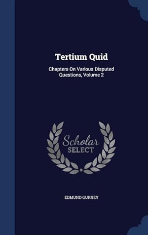 Bild des Verkufers fr Tertium Quid: Chapters On Various Disputed Questions, Volume 2 zum Verkauf von moluna