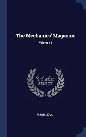 Bild des Verkufers fr The Mechanics\ Magazine Volume 66 zum Verkauf von moluna