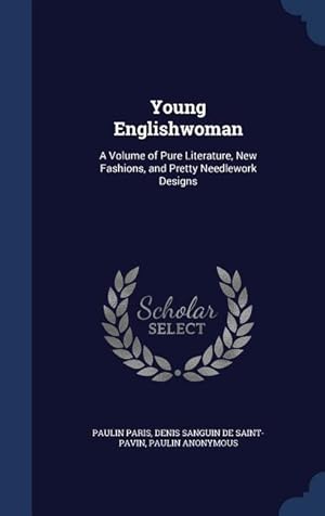 Bild des Verkufers fr Young Englishwoman: A Volume of Pure Literature, New Fashions, and Pretty Needlework Designs zum Verkauf von moluna