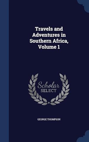Bild des Verkufers fr Travels and Adventures in Southern Africa, Volume 1 zum Verkauf von moluna