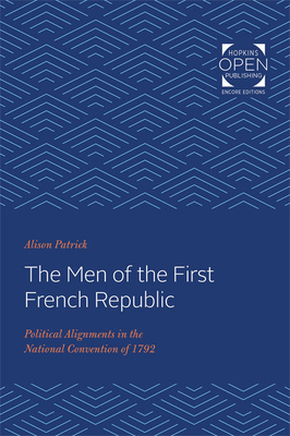 Seller image for The Men of the First French Republic: Political Alignments in the National Convention of 1792 (Paperback or Softback) for sale by BargainBookStores
