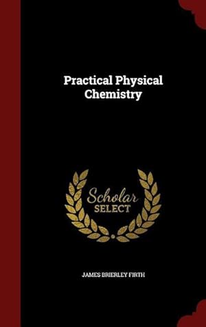 Bild des Verkufers fr Practical Physical Chemistry zum Verkauf von moluna