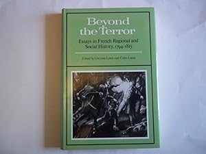 Seller image for Beyond the Terror: Essays in French Regional and Social History 1794-1815 for sale by Carmarthenshire Rare Books