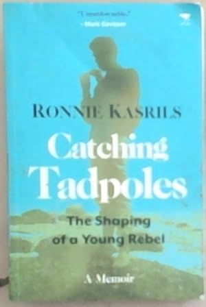 Seller image for Catching Tadpoles : The Shaping of a Young Rebel A Memoir for sale by Chapter 1