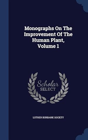 Bild des Verkufers fr Monographs On The Improvement Of The Human Plant, Volume 1 zum Verkauf von moluna