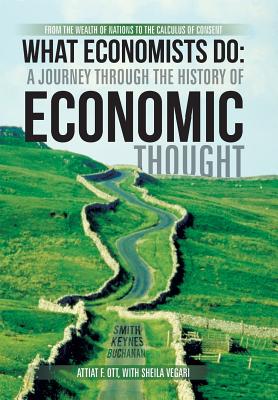 Seller image for What Economists Do: A Journey Through the History of Economic Thought: From the Wealth of Nations to the Calculus of Consent (Hardback or Cased Book) for sale by BargainBookStores