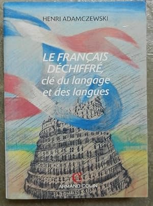 Imagen del vendedor de Le franais dchiffr, cl du langage et des langues. a la venta por Librairie les mains dans les poches