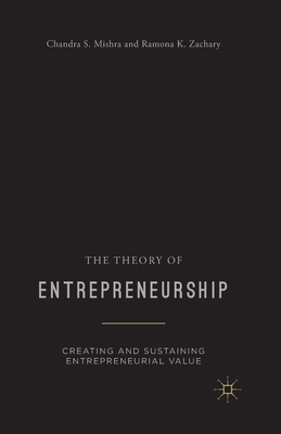 Seller image for The Theory of Entrepreneurship: Creating and Sustaining Entrepreneurial Value (Paperback or Softback) for sale by BargainBookStores