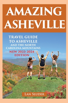 Bild des Verkufers fr Amazing Asheville: Travel Guide to Asheville and the North Carolina Mountains (3rd ed.) (Paperback or Softback) zum Verkauf von BargainBookStores