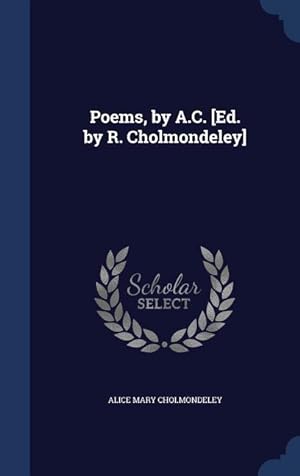 Seller image for Poems, by A.C. [Ed. by R. Cholmondeley] for sale by moluna