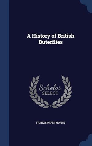 Bild des Verkufers fr A History of British Buterflies zum Verkauf von moluna