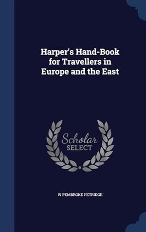 Bild des Verkufers fr Harper\ s Hand-Book for Travellers in Europe and the East zum Verkauf von moluna