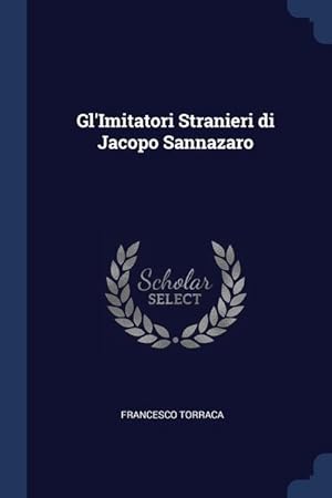 Seller image for Gl\ Imitatori Stranieri di Jacopo Sannazaro for sale by moluna