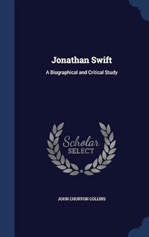 Bild des Verkufers fr Jonathan Swift: A Biographical and Critical Study zum Verkauf von moluna