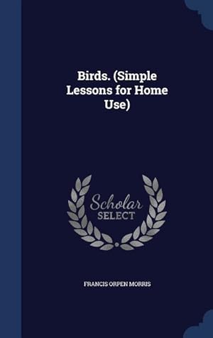 Bild des Verkufers fr Birds. (Simple Lessons for Home Use) zum Verkauf von moluna