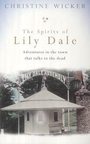 Seller image for The Spirits of Lily Dale: Love and Loss in the Town That Talks to the Dead for sale by WeBuyBooks