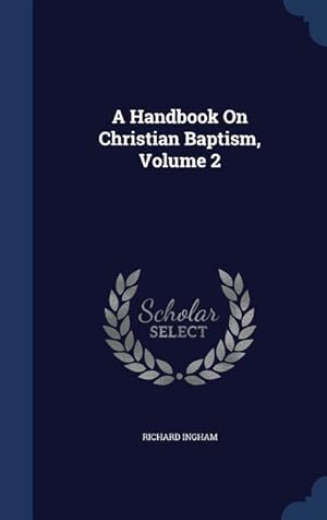 Bild des Verkufers fr A Handbook On Christian Baptism, Volume 2 zum Verkauf von moluna