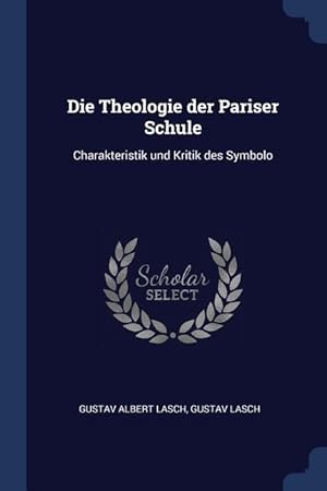 Bild des Verkufers fr Die Theologie der Pariser Schule: Charakteristik und Kritik des Symbolo zum Verkauf von moluna