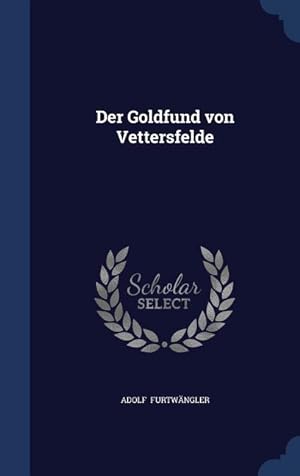 Bild des Verkufers fr Der Goldfund von Vettersfelde zum Verkauf von moluna