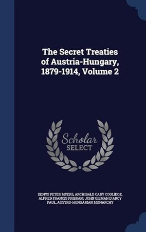 Imagen del vendedor de The Secret Treaties of Austria-Hungary, 1879-1914, Volume 2 a la venta por moluna
