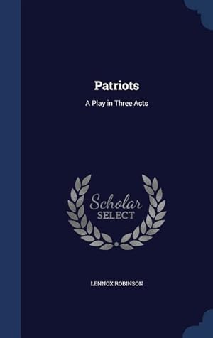 Image du vendeur pour Patriots: A Play in Three Acts mis en vente par moluna