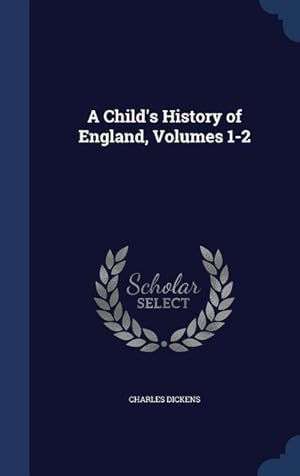 Bild des Verkufers fr A Child\ s History of England, Volumes 1-2 zum Verkauf von moluna