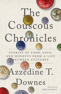Seller image for The Couscous Chronicles: Stories of Food, Love, and Donkeys from a Life Between Cultures (Paperback or Softback) for sale by BargainBookStores