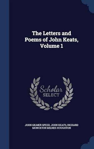 Imagen del vendedor de The Letters and Poems of John Keats, Volume 1 a la venta por moluna