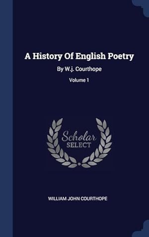 Bild des Verkufers fr A History Of English Poetry: By W.j. Courthope Volume 1 zum Verkauf von moluna