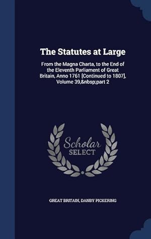 Image du vendeur pour The Statutes at Large: From the Magna Charta, to the End of the Eleventh Parliament of Great Britain, Anno 1761 [Continued to 1807], Volume 3 mis en vente par moluna