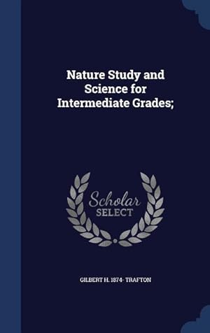 Bild des Verkufers fr Nature Study and Science for Intermediate Grades zum Verkauf von moluna