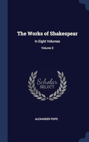 Bild des Verkufers fr The Works of Shakespear: In Eight Volumes Volume 3 zum Verkauf von moluna